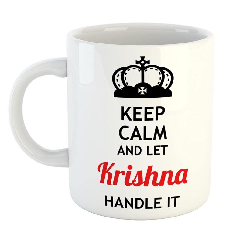 FurnishFantasy Keep Calm and Let Krishna Handle It Ceramic Coffee Mug - Best Birthday Gift for Son, Daughter, Brother, Sister, Gift for Friends - White, Name - Krishna