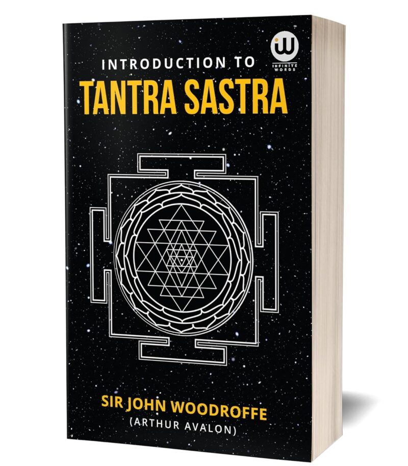 Introduction To Tantra Sastra | Sir John Woodroffe | Arthur Avalon Books | Sir John George Woodroffe | Sir John Woodroffe (Arthur Avalon) | Shastra Book in English | तंत्र शास्त्र तंत्रशास्त्र | Esoteric Teachings | Mantra Yantra of Sri Vidya | The Serpent Power | Principles of Tantra | The Garland of Letters | Shri Vijnana Bhairava Tantra The Ascent | Shakti and Shakta | Mahanirvana Tantra | Sadhana Bhairav Vigyan Prayog Prabhav Siddhi | Self-Realization, Spiritual Wisdom, Consciousness Hindu Meditation | तंत्र मंत्र साधना यंत्र सिद्धि तंत्रसार तंत्र सार बुक किताब