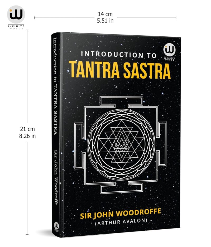 Introduction To Tantra Sastra | Sir John Woodroffe | Arthur Avalon Books | Sir John George Woodroffe | Sir John Woodroffe (Arthur Avalon) | Shastra Book in English | तंत्र शास्त्र तंत्रशास्त्र | Esoteric Teachings | Mantra Yantra of Sri Vidya | The Serpent Power | Principles of Tantra | The Garland of Letters | Shri Vijnana Bhairava Tantra The Ascent | Shakti and Shakta | Mahanirvana Tantra | Sadhana Bhairav Vigyan Prayog Prabhav Siddhi | Self-Realization, Spiritual Wisdom, Consciousness Hindu Meditation | तंत्र मंत्र साधना यंत्र सिद्धि तंत्रसार तंत्र सार बुक किताब