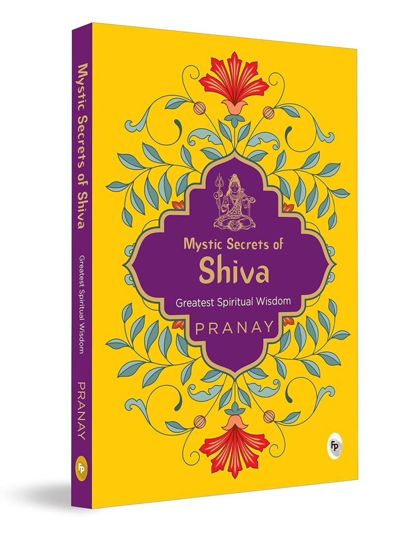 Mystic Secrets of Shiva by Pranay - English | Paperback | Hindu God Religious Book | Books on Hinduism/ Sanatan Dharma/ Religion | Devotional Stories | Spiritual Guide | Shiva Avatars