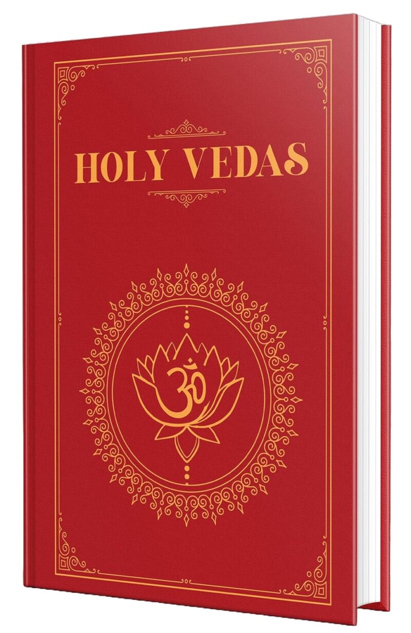 The Holy Vedas: A Guide to the Philosophies of Hinduism